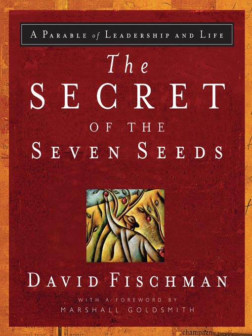 Title details for The Secret of the Seven Seeds by David Fischman - Available